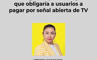 Entrevista: Congreso aprueba Ley que obligaría a usuarios a pagar por señal abierta de TV