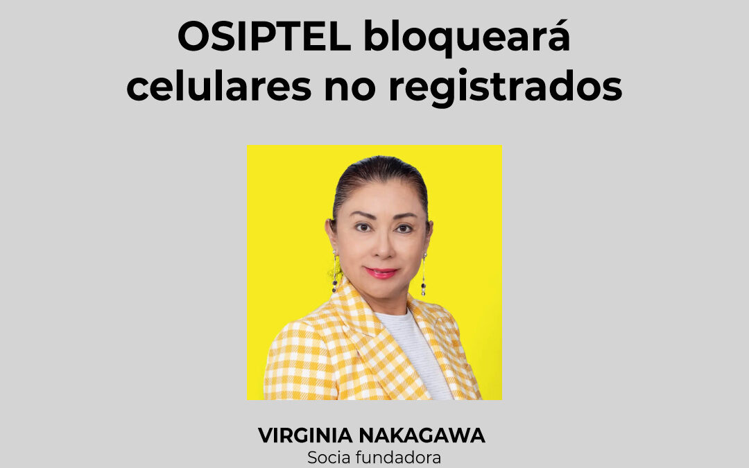 Entrevista: OSIPTEL bloqueará celulares no registrados